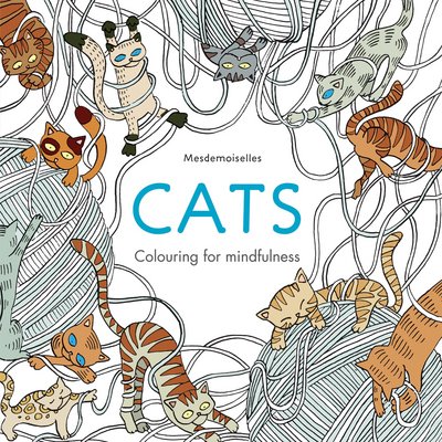 Cover for Mesdemoiselles · Cats: Colouring for Mindfulness - Colouring for mindfulness (Paperback Bog) (2015)