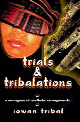 Cover for Iowan Tribal · Trials &amp; Tribalations (Paperback Book) (2007)