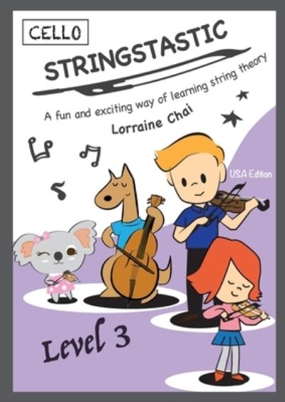 Stringstastic Level 3 - Cello - Lorraine Chai - Books - Stringstastic Pty Ltd - 9780645267020 - September 1, 2021