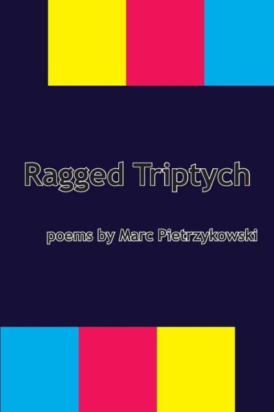 Cover for Marc Pietrzykowski · Ragged Triptych (Paperback Book) (2015)