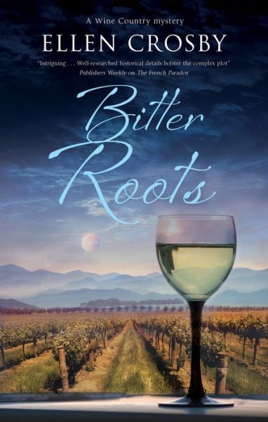 Cover for Ellen Crosby · Bitter Roots - A Wine Country mystery (Hardcover Book) [Main edition] (2022)