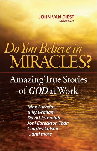 Do You Believe in Miracles?: Amazing True Stories of God at Work - John Van Diest - Livres - Harvest House Publishers - 9780736938020 - 1 juillet 2011