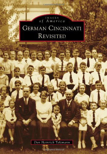 Cover for Don Heinrich Tolzmann · German Cincinnati Revisited (Images of America (Arcadia Publishing)) (Paperback Book) (2011)