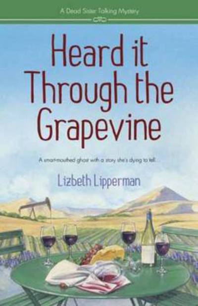 Cover for Lizbeth Lipperman · Heard it Through the Grapevine: A Dead Sister Talking Mystery (Paperback Book) (2013)