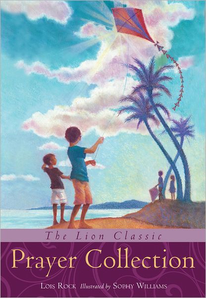 Cover for Lois Rock · The Lion Classic Prayer Collection - Lion Classic Series (Hardcover Book) (2012)