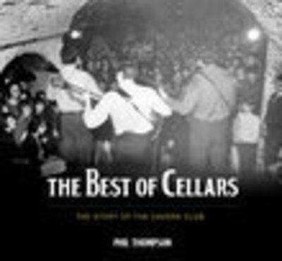 Cover for Phil Thompson · The Best of Cellars: The Story of the World Famous Cavern Club (Paperback Book) [UK edition] (2007)