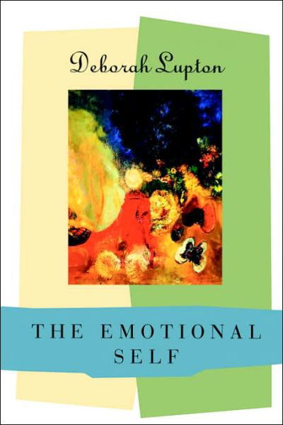 The Emotional Self: A Sociocultural Exploration - Deborah Lupton - Bücher - SAGE Publications Inc - 9780761956020 - 15. April 1998