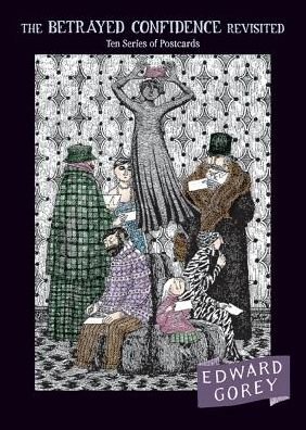Cover for Edward Gorey · The Betrayed Confidence (Hardcover Book) [17 Rev edition] (2014)