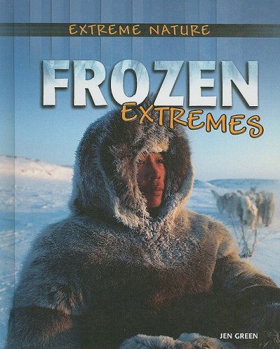 Cover for Jen Green · Frozen Extremes (Extreme Nature) (Hardcover Book) (2008)