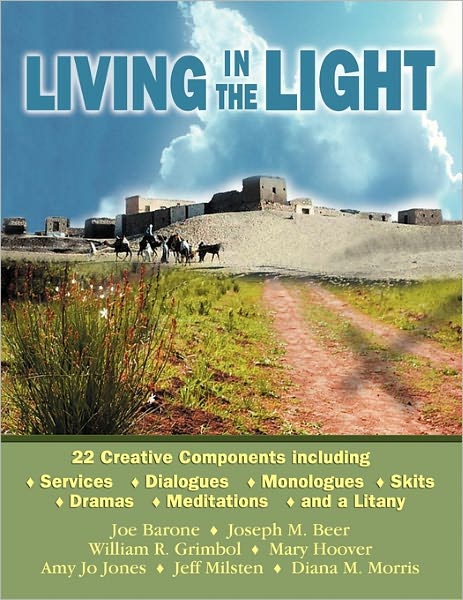 Cover for William R. Grimbol · Living in the Light: 22 Creative Components Including Services, Dialogues, Monologues, Skits, Dramas, Mediations, and a Litany (Paperback Book) (2008)