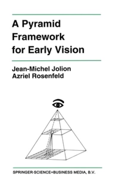 Cover for Jean-Michel Jolion · A Pyramid Framework for Early Vision (Hardcover Book) (1993)