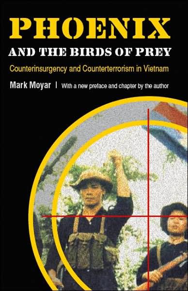 Mark Moyar · Phoenix and the Birds of Prey: Counterinsurgency and Counterterrorism in Vietnam (Paperback Bog) (2007)