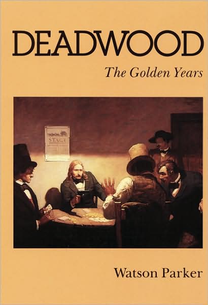 Cover for Watson Parker · Deadwood: The Golden Years (Paperback Book) (1981)