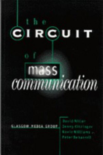 Cover for David Miller · The Circuit of Mass Communication: Media Strategies, Representation and Audience Reception in the AIDS Crisis (Hardcover Book) (1998)