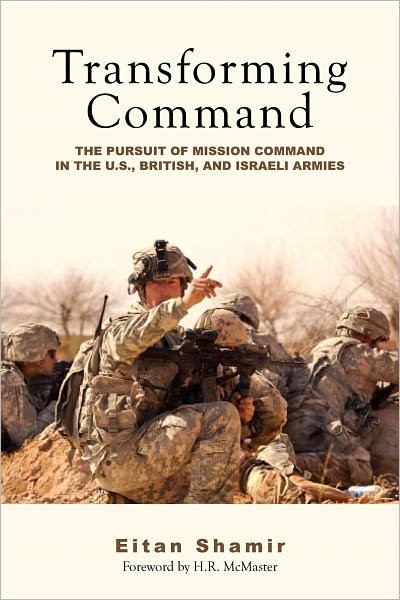 Cover for Eitan Shamir · Transforming Command: The Pursuit of Mission Command in the U.S., British, and Israeli Armies (Gebundenes Buch) (2011)