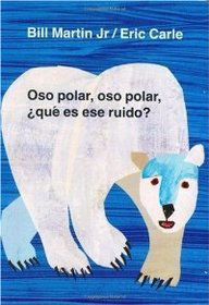 Oso polar, oso polar,  que es ese ruido? - Brown Bear and Friends - Jr. Bill Martin - Livros - Henry Holt and Co. (BYR) - 9780805069020 - 1 de setembro de 2002