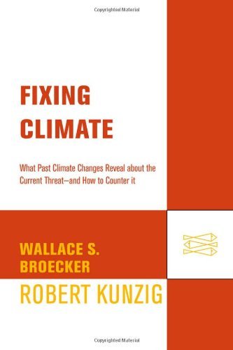 Cover for Robert Kunzig · Fixing Climate: What Past Climate Changes Reveal About the Current Threat--and How to Counter It (Paperback Book) [First edition] (2009)