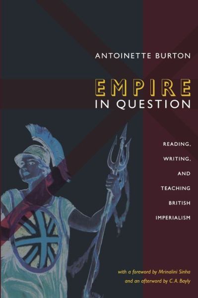 Cover for Antoinette Burton · Empire in Question: Reading, Writing, and Teaching British Imperialism (Pocketbok) (2011)