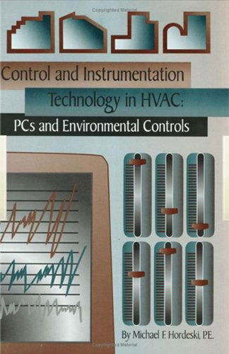 Cover for Hordeski,, 0 · Control &amp; Instrumentation Technology in HVAC: PCs &amp; Environmental Controls (Hardcover Book) (2000)