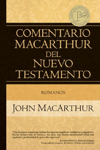 Cover for John Macarthur · Romanos (Comentario Macarthur Del N.t.) (Spanish Edition) (Hardcover Book) [Spanish edition] (2010)