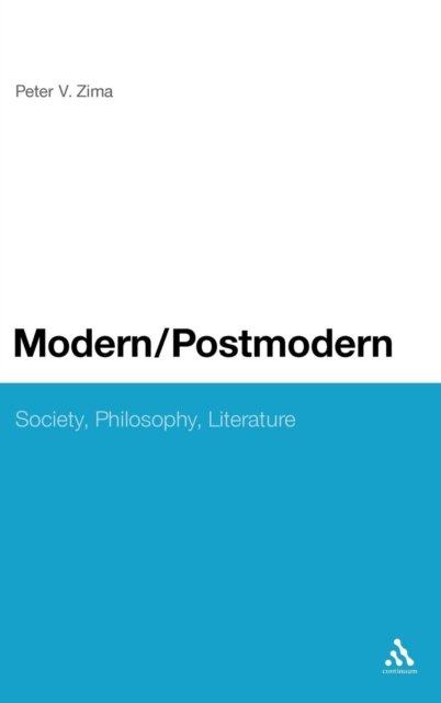 Cover for Peter V. Zima · Modern / Postmodern: Society, Philosophy, Literature (Innbunden bok) (2010)