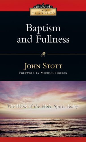 Cover for John Stott · Baptism and Fullness: the Work of the Holy Spirit Today (Ivp Classics) (Paperback Book) [0003- edition] (2006)