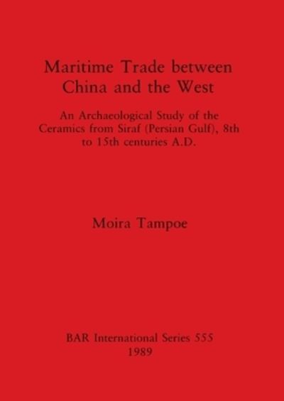 Cover for Moira Tampoe · Maritime Trade Between China and the West (Paperback Book) (1989)