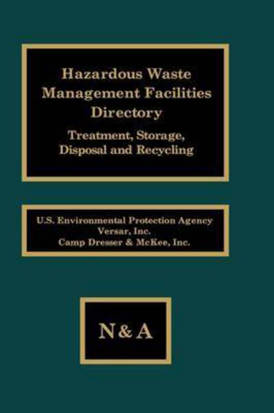 Cover for Author Unknown · Hazardous Waste Management Facilities Directory: Treatment, Storage, Disposal and Recycling (Gebundenes Buch) (1990)