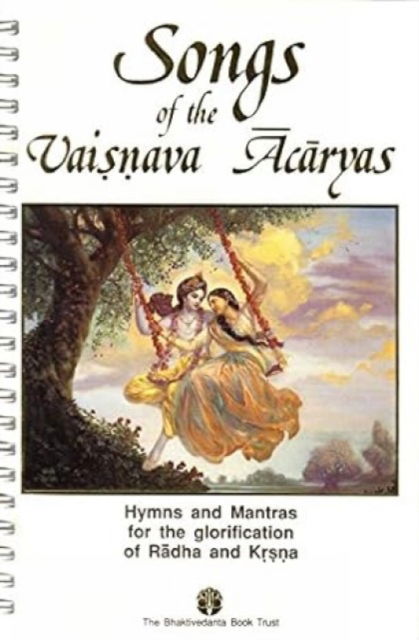 Cover for Bhaktivedanta A.C. Swami Prabhupada · Songs of the Vaisnava Acaryas: Hymns and Mantras for the Glorification of the Supreme Sri Krishna (Paperback Book) [New edition] (2025)