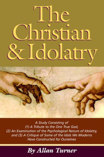 Cover for Allan Turner · The Christian &amp; Idolatry (Paperback Book) (2006)