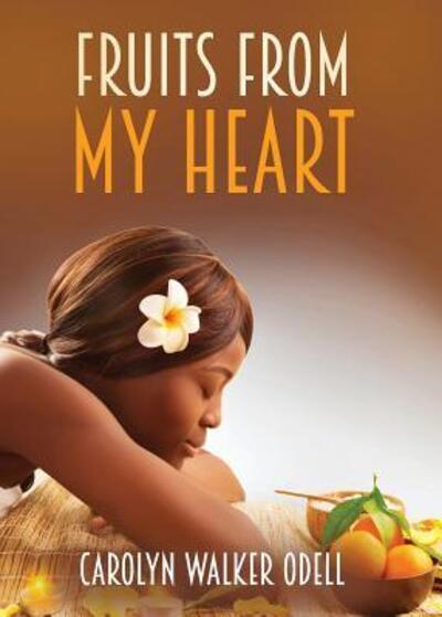 Cover for Carolyn Walker Odell · Fruits from My Heart (Paperback Book) (2015)