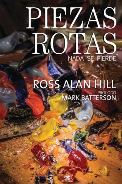 Cover for Ross Alan Hill · Broken Pieces (Taschenbuch) [Spanish edition] (2014)