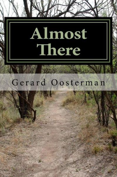 Gerard Oosterman · Almost There (Paperback Book) (2016)