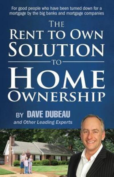 Cover for Dave Dubeau · The Rent To Own Solution To Home Ownership (Paperback Book) (2016)