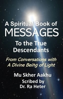 Cover for Mu Skher Aakhu · Spiritual Book of Messages to the True Descendants (Pocketbok) (2021)