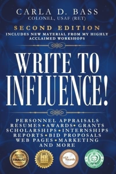 Cover for Carla D. Bass · Write to Influence! Personnel Appraisals, Resumes, Awards, Grants, Scholarships, Internships, Reports, Bid Proposals, Web Pages, Marketing, and More (Paperback Book) (2019)
