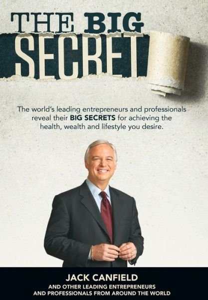 The Big Secret - Jack Canfield - Böcker - Celebrity PR - 9780998369020 - 22 februari 2017