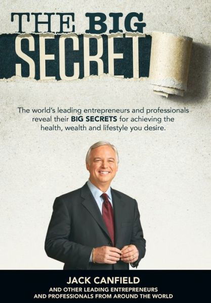 The Big Secret - Jack Canfield - Books - Celebrity PR - 9780998369020 - February 22, 2017