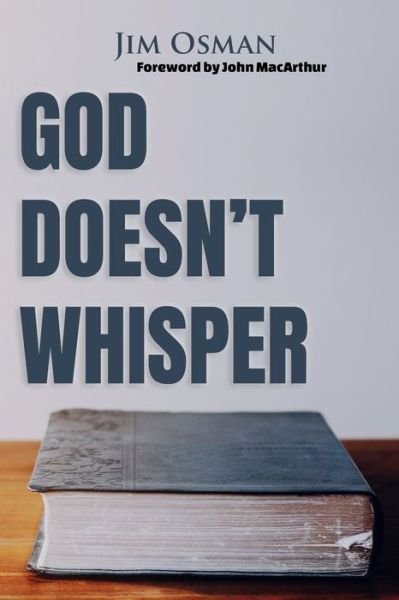 God Doesn't Whisper - Jim Osman - Bücher - Kootenai Community Church Publishing - 9780998455020 - 17. August 2020