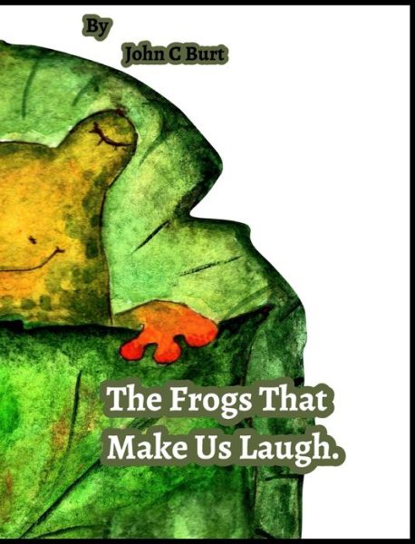 Cover for Inc. Blurb · The Frogs That Make Us Laugh. (Hardcover Book) (2021)