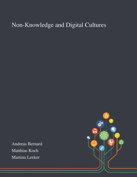 Cover for Andreas Bernard · Non-Knowledge and Digital Cultures (Paperback Book) (2020)