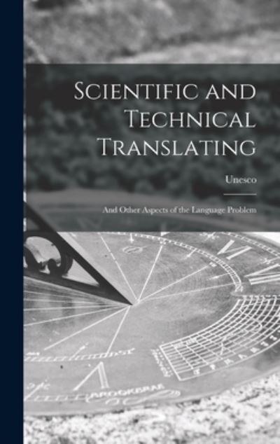 Scientific and Technical Translating - Unesco - Bøger - Hassell Street Press - 9781013476020 - 9. september 2021