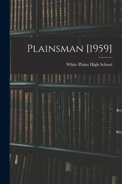 White Plains High School (White Plains · Plainsman [1959] (Paperback Book) (2021)