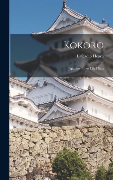 Cover for Lafcadio Hearn · Kokoro (Book) (2022)