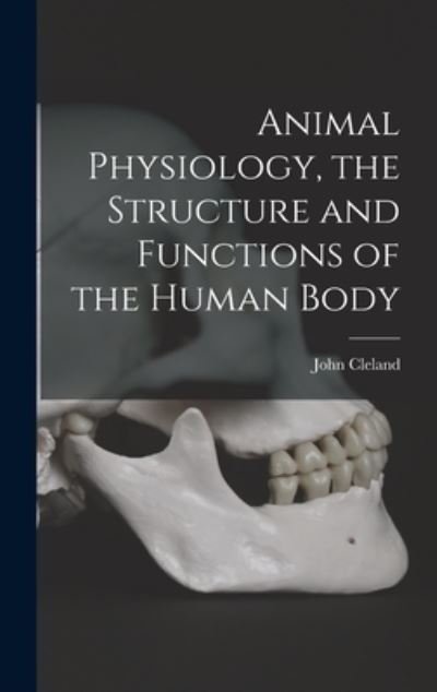 Cover for John Cleland · Animal Physiology, the Structure and Functions of the Human Body (Book) (2022)