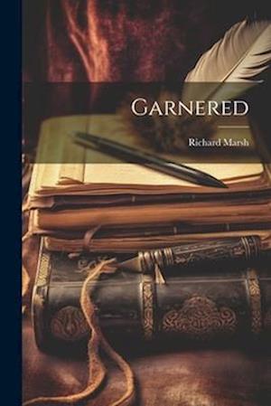 Cover for Richard Marsh · Garnered (Bok) (2023)