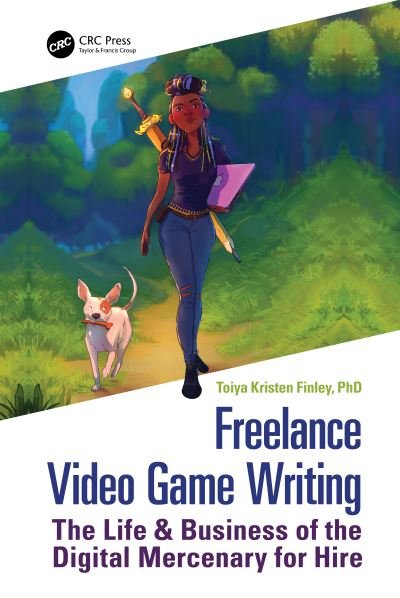 Cover for Toiya Finley · Freelance Video Game Writing: The Life &amp; Business of the Digital Mercenary for Hire (Paperback Bog) (2022)