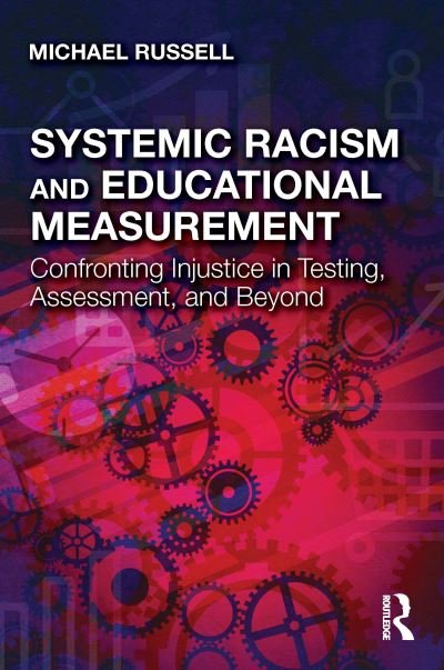 Cover for Michael Russell · Systemic Racism and Educational Measurement: Confronting Injustice in Testing, Assessment, and Beyond (Taschenbuch) (2023)