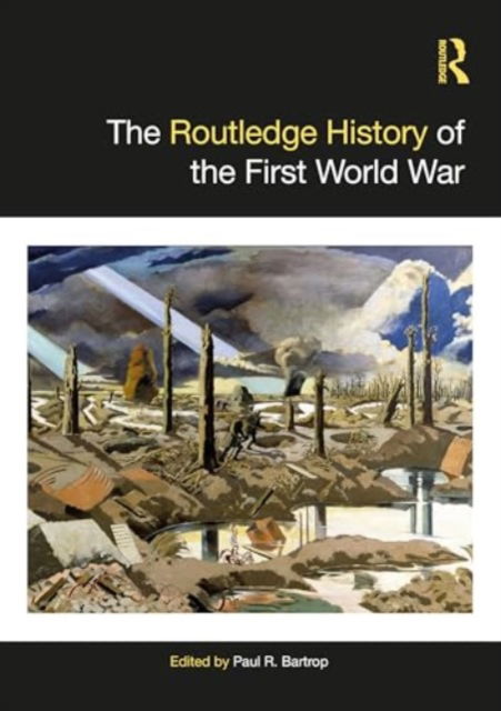 The Routledge History of the First World War - Routledge Histories -  - Książki - Taylor & Francis Ltd - 9781032426020 - 27 sierpnia 2024