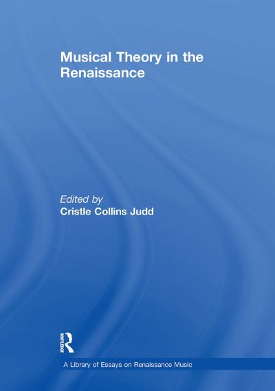 Musical Theory in the Renaissance - A Library of Essays on Renaissance Music -  - Bücher - Taylor & Francis Ltd - 9781032918020 - 14. Oktober 2024